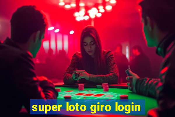 super loto giro login